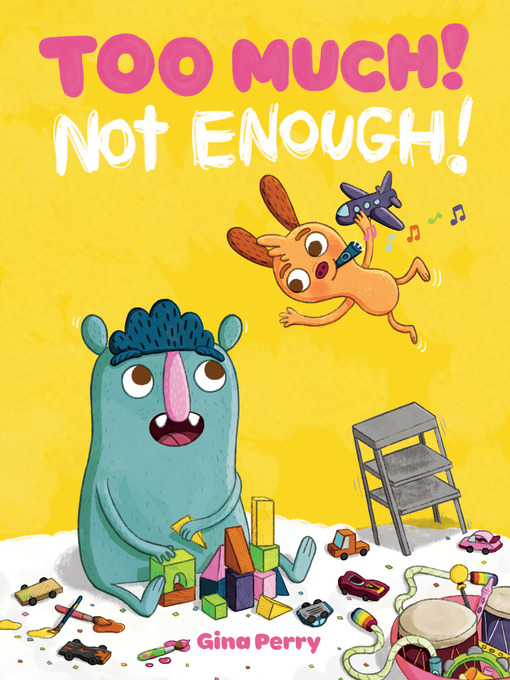 Title details for Too Much! Not Enough! by Gina Perry - Available